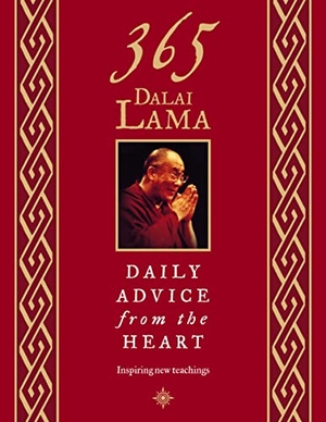 Dalai Lama, His Holiness the. 365 Dalai Lama - Daily Advice from the Heart. HarperCollins Publishers, 2004.