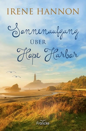 Hannon, Irene. Sonnenaufgang über Hope Harbor - Romantische Urlaubslektüre zum Wohlfühlen und Wegträumen. Francke-Buch GmbH, 2026.