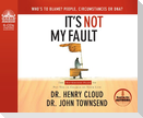 It's Not My Fault (Library Edition): The No-Excuse Plan to Put You in Charge of Your Life