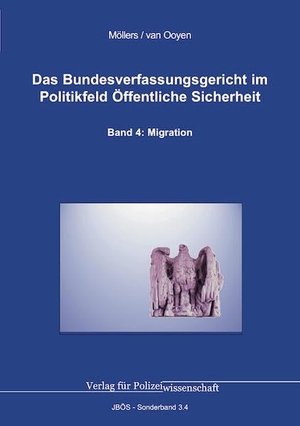 Möllers, Martin H. W. / Robert Chr. van Ooyen. Das Bundesverfassungsgericht im Politikfeld Öffentliche Sicherheit - Band 4: Migration. Verlag f. Polizeiwissens., 2025.