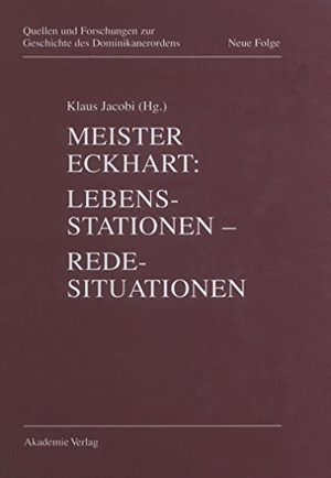 Jacobi, Klaus (Hrsg.). Meister Eckhart. Lebensstationen - Redesituationen. De Gruyter Akademie Forschung, 1997.