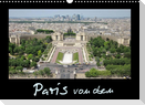 Paris von oben (Wandkalender 2022 DIN A3 quer)