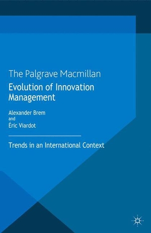 Viardot, E. / A. Brem (Hrsg.). Evolution of Innovation Management - Trends in an International Context. Palgrave Macmillan UK, 2013.