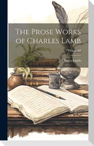 The Prose Works of Charles Lamb; Volume III
