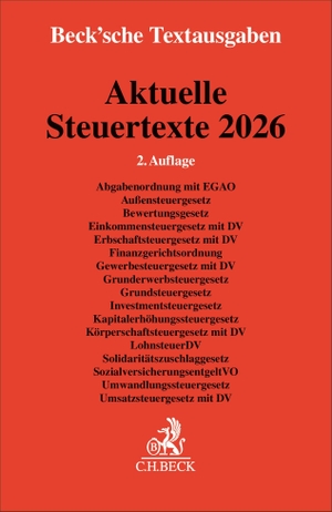 Aktuelle Steuertexte 2026 - Abgabenordnung mit EGAO, Außensteuergesetz, Bewertungsgesetz, Einkommensteuergesetz mit DV, Erbschaftsteuergesetz mit DV, Finanzgerichtsordnung, Gewerbesteuergesetz mit DV, Grunderwerbsteuergesetz, Grundsteuergesetz, Investmentsteuergesetz,Kapitalerhöhungssteuergesetz, Körperschaftsteuergesetz mit DV, LohnsteuerDV, Solidaritätszuschlaggesetz, SozialversicherungsentgeltVO, Umwandlungssteuergesetz, Umsatzsteuergesetz mit DV. Textausgabe. C.H. Beck, 2026.