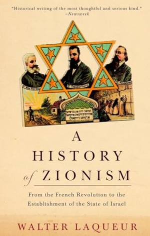 Laqueur, Walter. A History of Zionism - From the French Revolution to the Establishment of the State of Israel. Random House, 2003.
