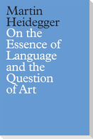 On the Essence of Language and the Question of Art