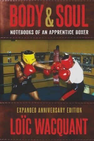 Wacquant, Loïc. Body & Soul - Notebooks of an Apprentice Boxer, Expanded Anniversary Edition. Oxford University Press, 2021.