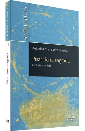 Navarro Puerto, Mercedes / Martínez Cano, Silvia et al. Pisar tierra sagrada : ecología y justicia. Editorial Verbo Divino, 2019.