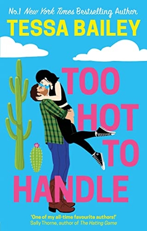Bailey, Tessa. Too Hot to Handle. Little, Brown Book Group, 2022.