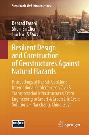 Fatahi, Behzad / Jun Hu et al (Hrsg.). Resilient Design and Construction of Geostructures Against Natural Hazards - Proceedings of the 6th GeoChina International Conference on Civil & Transportation Infrastructures: From Engineering to Smart & Green Life Cycle Solutions -- Nanchang, China, 2021. Springer International Publishing, 2021.