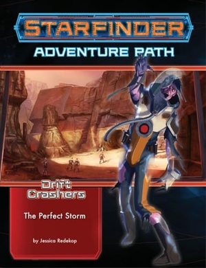 Redekop, Jessica. Starfinder Adventure Path: The Perfect Storm (Drift Crashers 1 of 3). Diamond Comic Distributors, 2022.