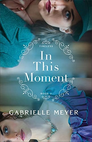 Meyer, Gabrielle. In This Moment. Baker Publishing Group, 2023.