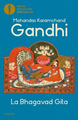 Gandhi, Mohandas Karamchand. La Bhagavad Gita. Mondadori, 2025.