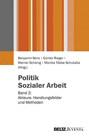 Benz, Benjamin / Günter Rieger et al (Hrsg.). Politik Sozialer Arbeit - Band 2: Akteure, Handlungsfelder und Methoden. Juventa Verlag GmbH, 2013.