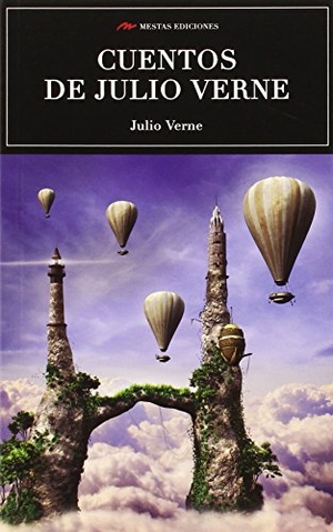 Julio Verne. Los mejores cuentos de Julio Verne. Mestas Ediciones, S.L., 2014.