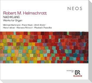 Robert M. Helmschrott: Nachklang - Works for Organ
