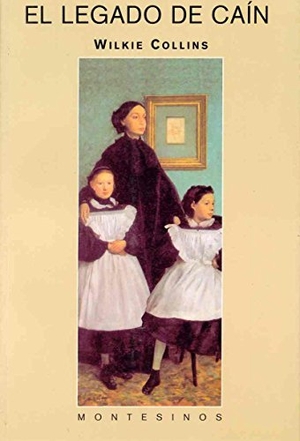 Collins, Wilkie. El legado de Caín. Ediciones de Intervención Cultural, 2002.