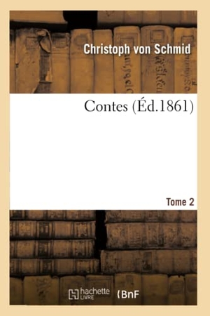 Schmid-C. Contes Tome 2. Hachette Livre, 2018.
