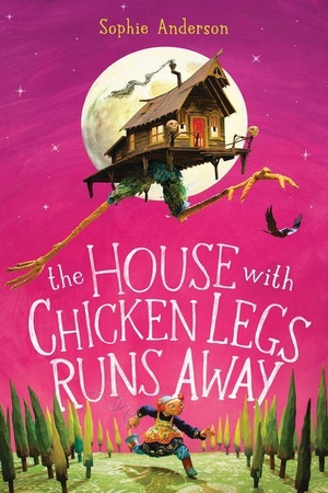 Anderson, Sophie. The House with Chicken Legs Runs Away. Scholastic Inc., 2026.
