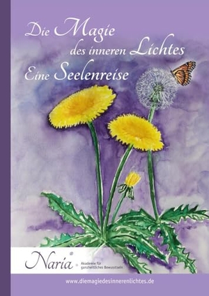 Naria. DIe Erzählung ist das Ergebnis einer wunderbaren Verbindung der allumfassenden Weisheit des Himmels und der Erde. Es ist ein Buch dass Wiisenund Inspiration leicht vermittelt. - Eine Seelenreise. tredition, 2023.