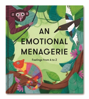 The School Of Life. An Emotional Menagerie - Feelings from A-Z. The School of Life, 2023.