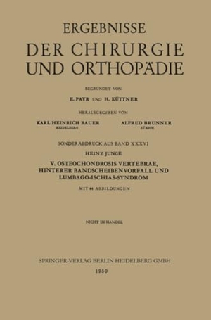 Junge, Heinz. V. Osteochondrosis Vertebrae, Hinterer Bandscheibenvorfall und Lumbago-Ischias-Syndrom. Springer Berlin Heidelberg, 1950.