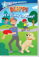Blippi: It's Time to Play: All-Star Reader Pre-Level 1 (Library Binding)