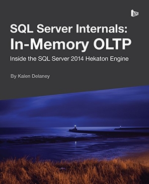 Delaney, Kalen. SQL Server Internals: In-Memory OLTP. Red Gate Books, 2014.
