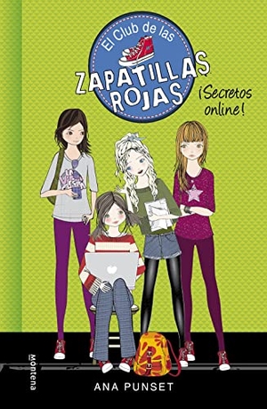 Punset, Ana. El Club de las Zapatillas Rojas 7. ¡Secretos online!. Montena, 2016.