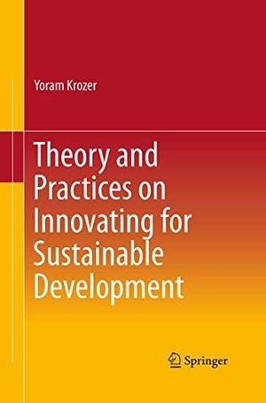 Krozer, Yoram. Theory and Practices on Innovating for Sustainable Development. Springer International Publishing, 2016.