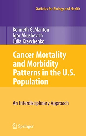 Manton, K. G. / Kravchenko, Julia et al. Cancer Mortality and Morbidity Patterns in the U.S. Population - An Interdisciplinary Approach. Springer New York, 2010.