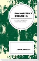 Bonhoeffer's Questions