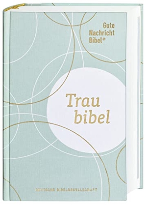Gute Nachricht Bibel - Die Traubibel. Deutsche Bibelges., 2020.