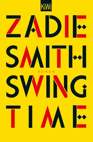 Smith, Zadie. Swing Time - Roman. Kiepenheuer & Witsch GmbH, 2019.