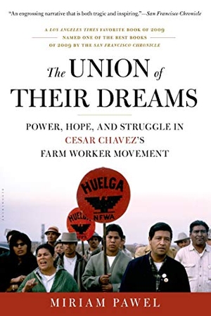 Pawel, Miriam. The Union of Their Dreams - Power, Hope, and Struggle in Cesar Chavez's Farm Worker Movement. Bloomsbury USA, 2010.
