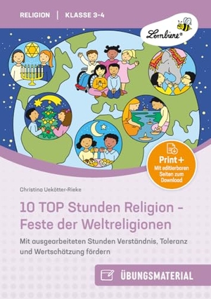 Uekötter-Rieke, Christina. 10 TOP Stunden Religion - Feste der Weltreligionen - Mit ausgearbeiteten Stunden Verständnis, Toleranz und Wertschätzung fördern - für Klasse 3 bis 4. Lernbiene Verlag i.d. AAP, 2024.