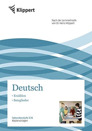 Mende, P.. Erzählen / Satzglieder - Kopiervorlagen (5. und 6. Klasse). Klippert Verlag i.d. AAP, 2012.