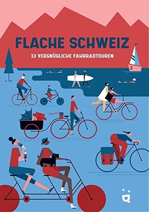 Gygax, Katrin. Flache Schweiz - 33 vergnügliche Fahrradtouren. Helvetiq Verlag, 2022.