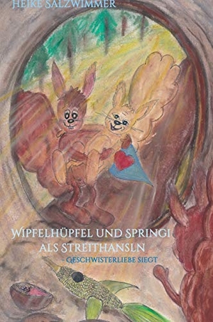 Salzwimmer, Heike. Wipfelhüpfel und Springi als Streithansln - Geschwisterliebe siegt. tredition, 2018.