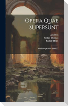 Opera Quae Supersunt: Metamorphoseon Libri XI