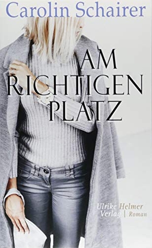 Schairer, Carolin. Am richtigen Platz. Ulrike Helmer Verlag UG, 2018.
