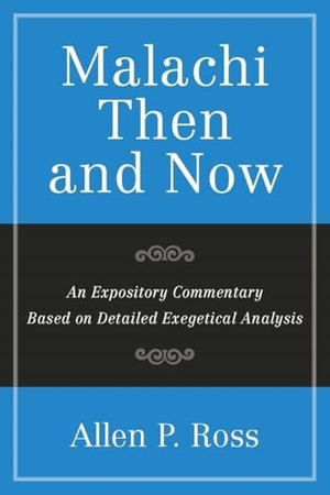 Ross. An Expository Commentary Based on Detailed Exegeti cal Analysis. Faithlife Corporation, 2018.