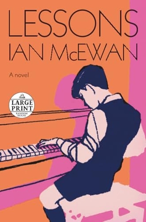 McEwan, Ian. Lessons. Penguin Random House LLC, 2022.