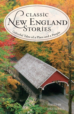 Elwell, Jake (Hrsg.). Classic New England Stories - Colorful Tales of a Place and a People. Lyons Press, 2014.