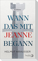 Wann das mit Jeanne begann