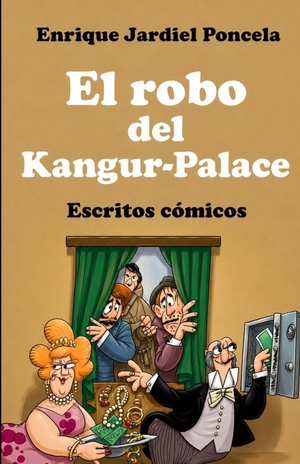 Jardiel Poncela, Enrique. El robo del Kangur-Palace - Escritos cómicos. Amazon Digital Services LLC - Kdp, 2025.