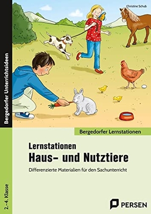Schub, Christine. Lernstationen Haus- und Nutztiere - Differenzierte Materialien für den Sachunterricht (2. bis 4. Klasse). Persen Verlag i.d. AAP, 2017.
