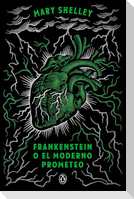 Frankenstein O El Moderno Prometeo (Edición Conmemorativa) / Frankenstein; Or, the Modern Prometheus (Commemorative Edition)