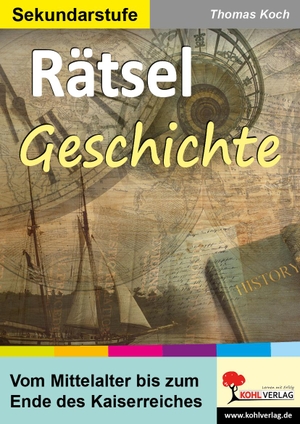 Koch, Thomas. Rätsel Geschichte - Vom Mittelalter